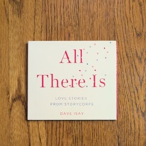 All There Is Audiobook CD Love Stories From Storycorps Dave Isay